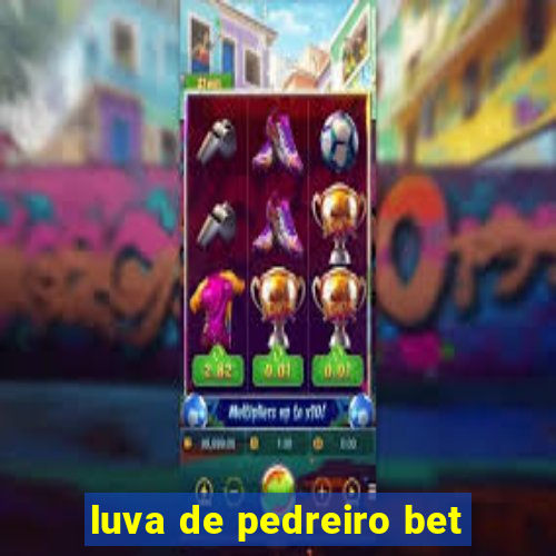 luva de pedreiro bet